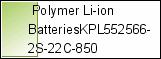 Polymer Li-ion BatteriesKPL552566-2S-22C-850