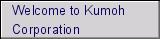 Welcome to Kumoh Corporation