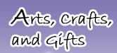 Arts, crafts, and Gifts