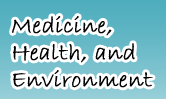 Medicine, Health, and Environment