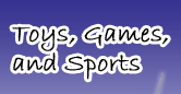 Toys, Games, and Sports