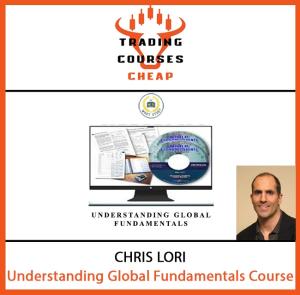 Wholesale generators: Chris Lori - Understanding Global Fundamentals Course - TRADING COURSES CHEAP