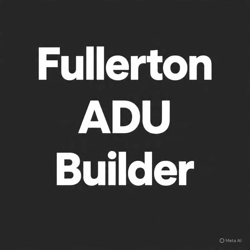 Fullerton ADU Builder