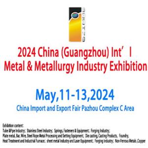 Wholesale international: 2024 China (Guangzhou) International Metal & Metallurgy Industry Exhibition