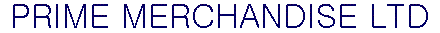 PRIME MERCHANDISE LTD