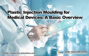Wholesale service certification: Medical Injection Molding Services: THY Precision Receives ISO 13485 Certifications